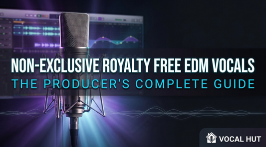 Non-Exclusive Vocals: The EDM Producer's Guide